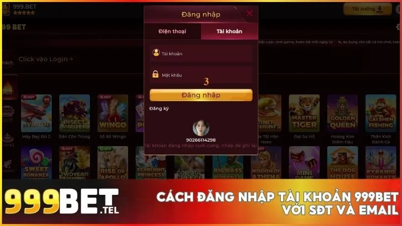 Hướng dẫn đăng nhập tài khoản 999BET và cách khắc phục sự cố đăng nhập 3 Hướng dẫn đăng nhập tài khoản 999BET với số điện thoại và email