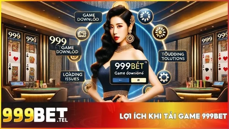 Tải game 999BET nhanh chóng, an toàn trên Android/iOS - Hướng dẫn chi tiết 2 Điểm danh các ưu điểm sau khi tải game 999BET về thiết bị di động